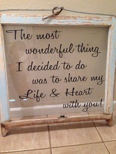 Vinyl Projects On Glass | ... window sayings vinyl old window projects window recycling love quotes Window Frame Crafts, Husband Fathers Day Gifts, Old Window Projects, Old Window Frames, Frames Diy, Wood Window Frame, Dads Birthday, Men's Gifts, Window Crafts