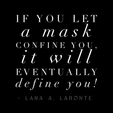 Mask Quotes Deep, Quotes About Masks, Masks Quotes, Mask Quotes, Enough Is Enough Quotes, Powerful Women Quotes, Powerful Woman, Can You Help, True Identity