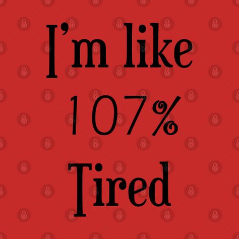 Tired Day Captions, Do You Ever Get A Little Bit Tired, I'm Tired Wallpers, Im Tired Wallpers Dark, I’m Tired, Im Tired Boss, High Quotes, Afrikaans Language, Sewing Quotes