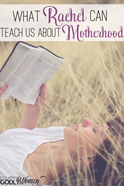 What Rachel in the Bible Can Teach Us About Motherhood Rachel In The Bible, Biblical Advice, Godliness With Contentment, Bible Memorization, God Has A Plan, Bible Resources, Bible Study Methods, Our Father In Heaven, Intentional Parenting