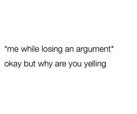 Stop yelling, geez Stop Yelling, I Can Relate, Just Me, Just Love, Psychology, Math Equations, Quick Saves