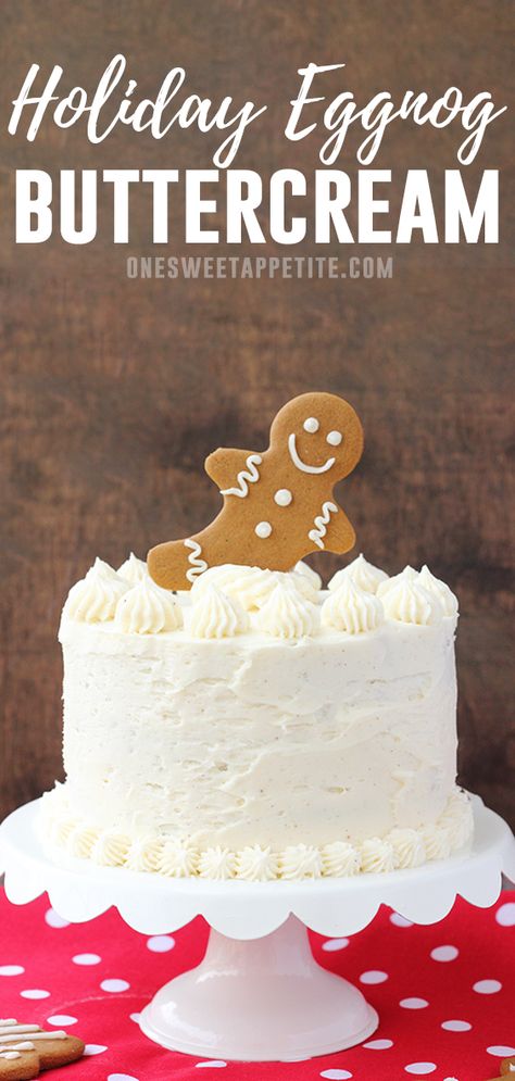 Eggnog Buttercream Frosting-One Sweet Appetite Egg Nog Buttercream Frosting, Egg Nog Icing, Egg Nog Frosting Recipe, Spice Cake With Eggnog Buttercream, Eggnog Icing Recipe, Eggnog Cream Cheese Frosting, Eggnog Buttercream Frosting, Eggnog Frosting Recipe, Eggnog Icing