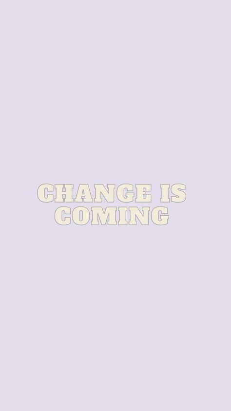 Positive, manifest change quote for walpaper Change Aesthetic, Change Wallpaper, Wallpaper Quote, Quote Wallpapers, Summer Board, Roots And Wings, Change Is Coming, Color Meanings, Change Quotes