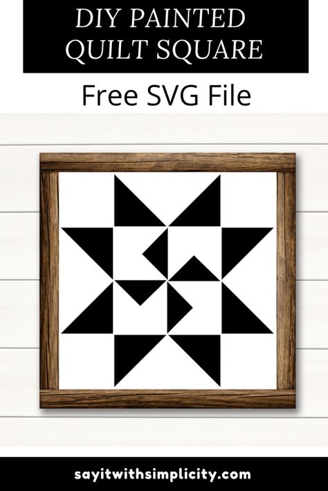 DIY Painted Quilt Square Block with Free SVG - SAY IT WITH SIMPLICITY Quilt Block Svg Free, Quilt Svg Files Free, Quilting Svg Files Free, Tree Wall Art Diy, Block Signs, Painted Barn Quilts, Quilt Rack, Barn Quilt Designs, Free Svgs