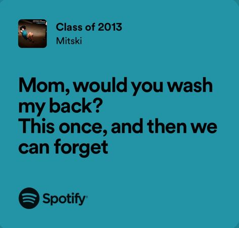 Class Of 2013 Mitski Lyrics, Class Of 2013 Mitski, Mitski Lyrics, Walburga Black, Class Of 2013, Relatable Lyrics, Me Too Lyrics, Just Lyrics, Cover Pics