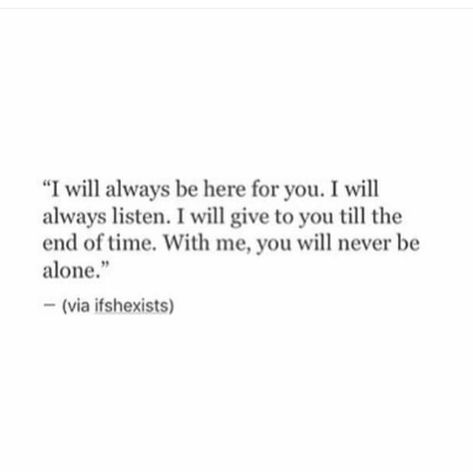 I Know You Have Been Through A Lot, Not Leaving You Quotes, Quotes About Having Someone By Your Side, Let Me Be Here For You Quotes, I'll Never Let You Go, Having Someone By Your Side Quotes, I Want To Tell You Something, I Always There For You Quotes, I'm Always With You Quote