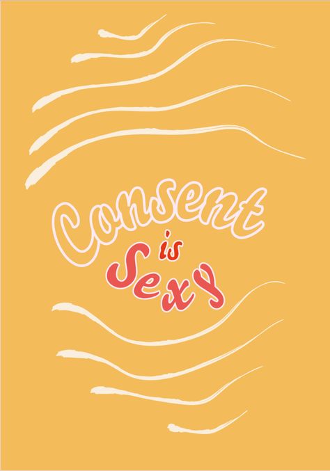 Simple design print as a reminder that consent is sexy Consent Illustration, Feminist Illustration, Feminism Art, Female Empowerment, Orange Background, Simple Design, Women Empowerment, Simple Designs, Illustration Art