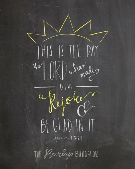 Chalkboard Scripture Art -- Bible Verse Print -- Hand Lettered Chalkboard Design -- Psalm 118:24 -- Rejoice (8x10 or 11 x 14) Chalkboard Scripture, This Is The Day, Psalm 118, Rejoice And Be Glad, Printable Bible Verses, Bible Verse Prints, Scripture Art, Chalkboard Art, Bible Verses Quotes