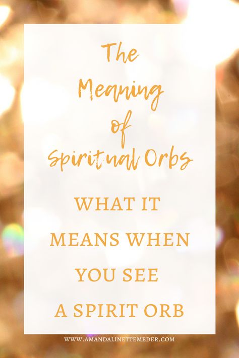 Seeing Orbs Meaning, Green Orbs In Photos Meaning, Orbs Of Light, Orbs In Photos Meaning, Orbs Spiritual, Orbs In Photos, Orb Light, Spirit Messages, Psychic Ability