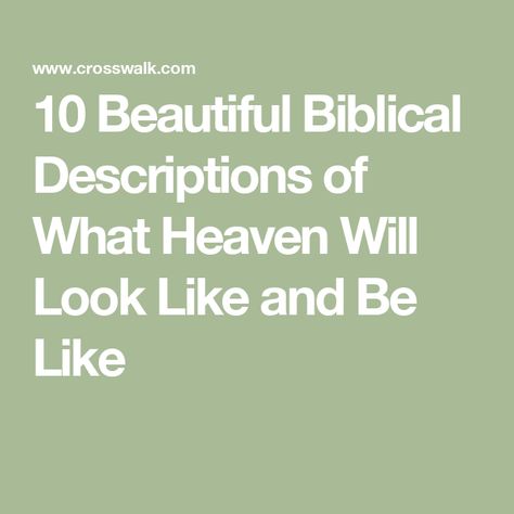 10 Beautiful Biblical Descriptions of What Heaven Will Look Like and Be Like What Is Heaven, Revelation 11, Revelation 7, Jesus Sacrifice, Revelation 22, Revelation 2, Greatest Commandment, Revelation 21, Love Thy Neighbor