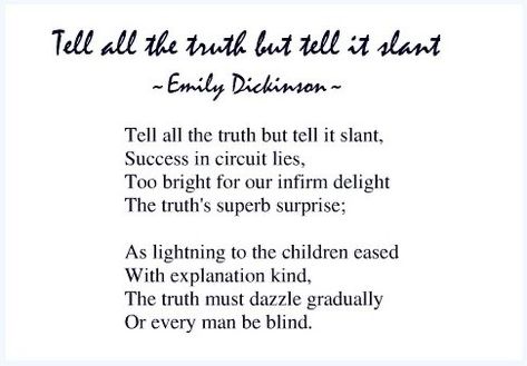 TBH.. this kinda makes me think of the parables Tell All The Truth But Tell It Slant, Truth Poems, Sweeney Sweeney, Free Printable Wall Art Quotes, Poetry Wall, Dickinson Poems, Emily Dickinson Poems, Favorite Poems, American Poetry