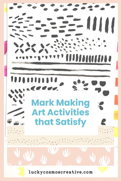 image shows an image of dots and stripes with other patterns, and the words "Mark Making Art Activities that Satisfy" Mark Making Techniques Ideas, Making Marks Art, Mixed Media Mark Making, Mark Making Patterns, Mark Making Activities, Mark Making Ideas, Mark Making Art, Mark Making Techniques, Mark Making Tools