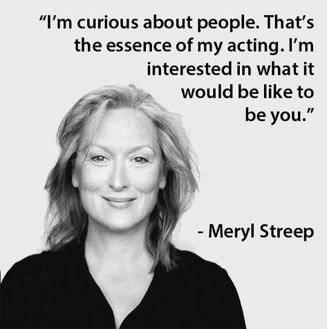 Meryl Streep Quotes, Actress Quote, Brigitte Lacombe, Acting Quotes, Acting Lessons, Theatre Quotes, Actor Quotes, Acting Tips, Acting Skills