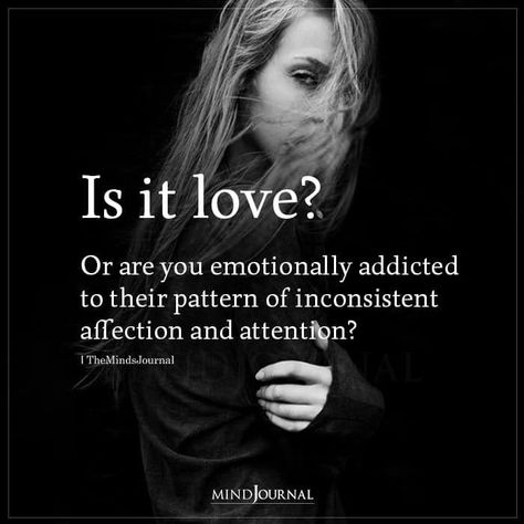 Inconsistency Quotes Relationships, Fear Of Abandonment, Writing Pieces, Psych 101, Loving An Addict, Thought Cloud, Is It Love, Addicted To Love, Dysfunctional Relationships