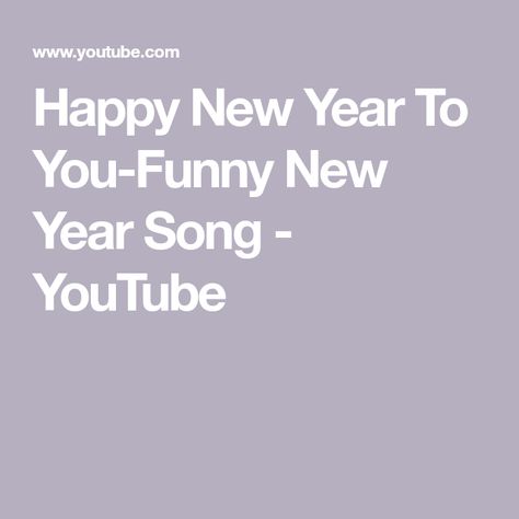 Happy New Year To You-Funny New Year Song - YouTube Happy New Year Sarcastic, New Year Party Songs, New Year Funny Memes Hilarious, New Year Meme Funny, New Year Meme Funny Humor, Happy New Year Song, New Years Eve Meme Funny, New Years Song, Party Songs