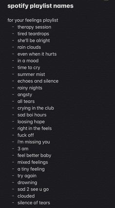 Good Playlists, Playlist Covers Photos, Even When It Hurts, Playlist Names Ideas, Playlist Names, Name Songs, Therapy Playlist, Mixed Feelings, Mood Songs