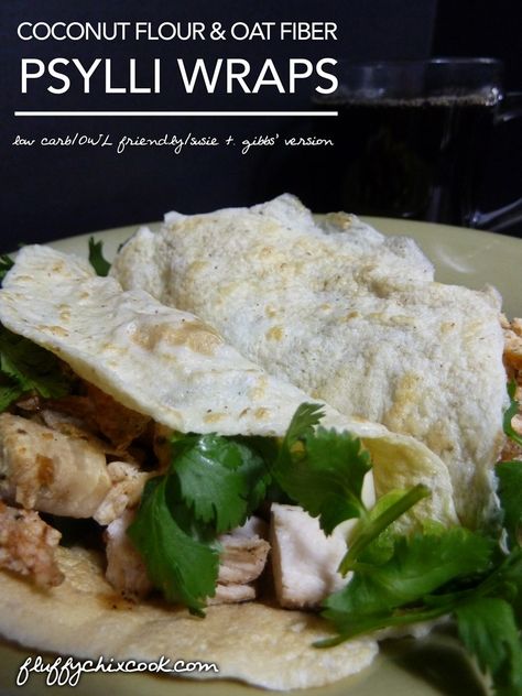 Coconut Flour & Oat Fiber Pyslli Wraps – Atkins OWL Friendly | Fluffy Chix Cook Oat Fiber Tortillas, Keto Flatbread, Fiber Recipes, Super Low Calorie, Tortillas Recipe, Low Carb Wraps, Oat Bran, Oat Fiber, Low Carb Dessert