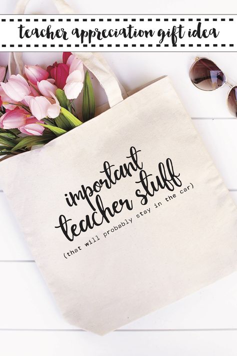 Bag Sayings, Teacher Swag, Hostess Ideas, Cricut Business, Teacher Appreciation Printables, Creative Mom, Bag Quotes, Teacher Bags, Best Teacher Gifts