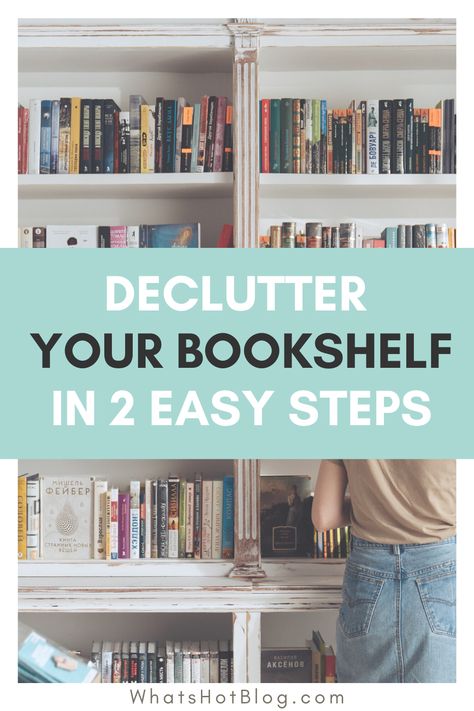 Are your bookshelves overflowing? Sounds like it’s time to declutter your books. This post contains a two-step guide to declutter and organize your bookshelf. Find out the easiest way to declutter bookshelves today so you can get on with reading the best books. #whatshotblog #decluttering #organizationideas How To Stack Books On Bookshelves, Declutter Bookshelves, Declutter Books, Beautiful Bookshelf, Bookshelf Inspiration, Declutter And Organize, Bookshelf Organization, How To Declutter, Book Discussion