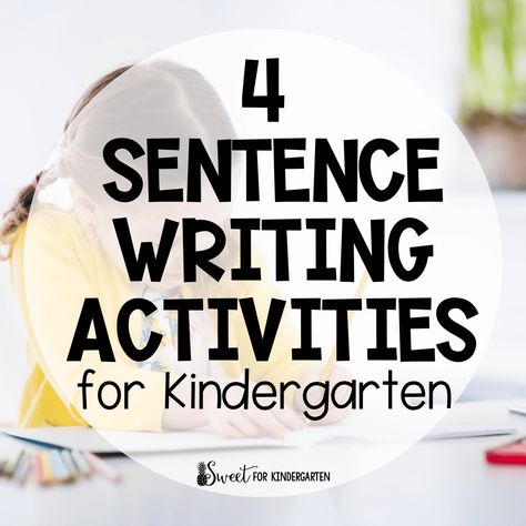 4 Sentence Writing Activities for Kindergarten | Sweet for Kindergarten Writing Activities For Kindergarten, Sentence Writing Activities, Sentence Building, Activities For Kindergarten, Independent Activities, Sentence Starters, Picture Prompts, Sentence Writing, Kindergarten Writing