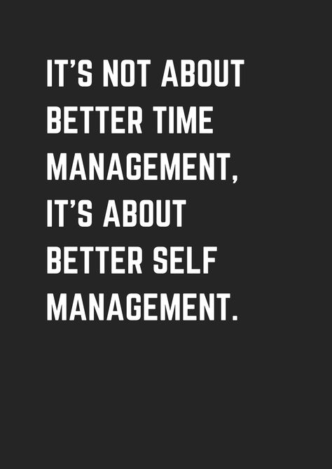 Quotes For Time Management, Management Quotes Business, Motivational Quotes For Time Management, Time Value Quotes Motivation, Mind Management Not Time Management, Time Management Quotes Motivation, Quotes About Time Management, Quotes On Time Management, Management Quotes Motivation