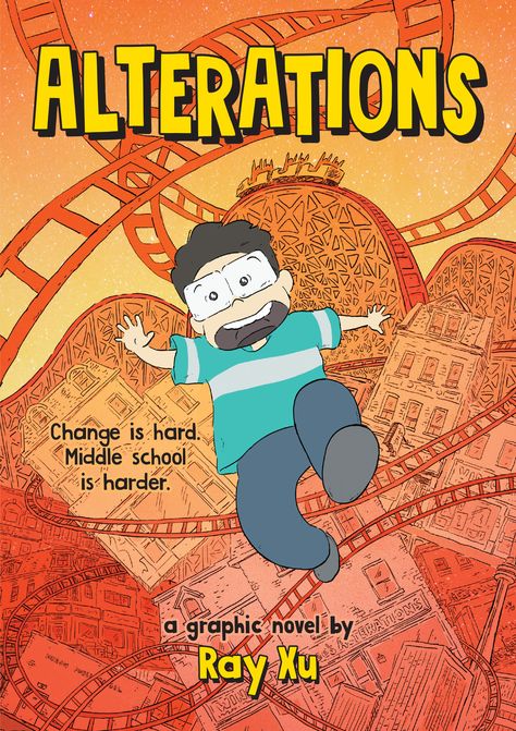 Alterations: A Graphic Novel by Ray Xu | Goodreads Dan Santat, Toronto Apartment, First Time For Everything, Kevin Lee, Feeling Invisible, Change Is Hard, Diverse Characters, Bad Week, Middle Grade Books