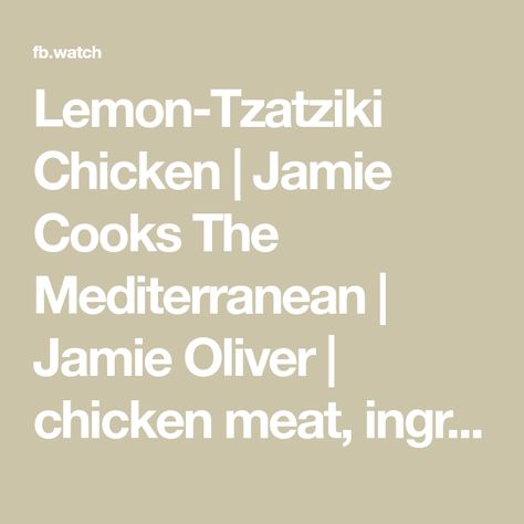 Lemon-Tzatziki Chicken | Jamie Cooks The Mediterranean | Jamie Oliver | chicken meat, ingredient, Jamie Oliver | Γειά σου to this rather special Greek-inspired one pan, 5 ingredient winner!! 🙌 This lovely dish was cooked by Jamie in the first episode of his NEW... | By Jamie Oliver | Facebook Jamie Oliver Chicken, Tzatziki Chicken, Chicken Meat, New Cookbooks, Meat Chickens, 5 Ingredient, One Pan, Jamie Oliver, Poultry Recipes