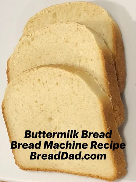 Sliced Buttermilk Bread Bread Maker Buttermilk Bread, Bread Machine Buttermilk Bread, Bread Machine Recipes With Buttermilk, Bread Dad Recipes, Milk Bread Recipe Bread Machine, Buttermilk Bread Machine Recipes, Buttermilk Bread Recipes, Cottage Bread Recipe, Soft White Bread Recipe