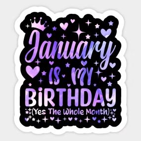 January Is My Birthday Yes The Whole Month Funny Birthday Girls Women - January Is My Birthday - T-Shirt | TeePublic September Birthday Month, Funny Birth, November Birthday Gifts, February Birthday Gifts, Happy Birthday Wallpaper, Birthday Wallpaper, January Birthday, March Birthday, November Birthday