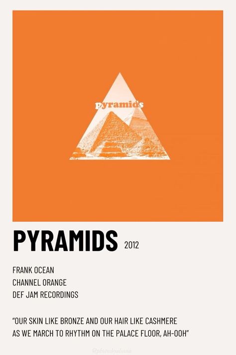 Album- Channel Orange Song- Pyramids Half off EVERYTHING!   Limited-time SALE on all my Etsy art! Don't miss out, this steal won't last! . . . . . #FrankOcean #FrankOceanPoster #OceanPoster #MusicPoster #WallArt #HomeDecor #BedroomDecor #LivingRoomDecor #DigitalArt #PrintArt #MusicLover #ArtPrint #MusicFan #ModernArt #MinimalistArt #IndieMusic #RNB #AlternativeMusic #MusicInspiration #PosterDesign Pyramids Frank Ocean Poster, Pyramids Frank Ocean, Orange Song, Frank Ocean Channel Orange, Pyramid Song, Frank Ocean Poster, Ocean Poster, Channel Orange, Future Room