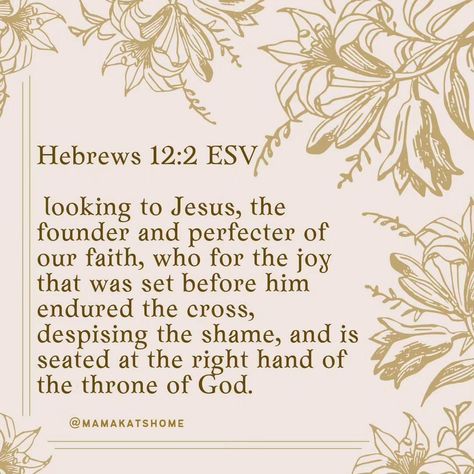 Hebrews 12:2 ESV‬‬ looking to Jesus, the founder and perfecter of our faith, who for the joy that was set before him endured the cross, despising the shame, and is seated at the right hand of the throne of God. #Jesus #God #dailyscripture #dailyscripture #faith #scriptureoftheday #scripture #scriptures #JesusChrist #Jehovah #Lord #Yahweh #Yashua #bible #bibleverse #bibleverseoftheday Hebrews 12 2, The Throne Of God, Hebrews 12, Scripture Of The Day, Taste And See, Daily Scripture, The Throne, God Jesus, Verse Of The Day