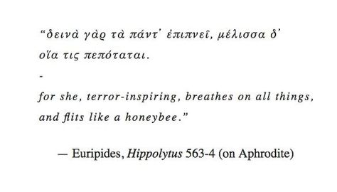 Aphrodite Poetry, Classic Literature Tattoos, Aphrodite Quotes, Euripides Quotes, Literature Tattoos, Ancient Greek Quotes, Greek Poetry, Lady Aphrodite, Bubble Quotes