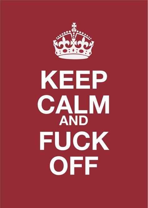 Keep Calm Meme, Keep Calm Funny, Keep Calm Wallpaper, Calm Sayings, Keep Calm Signs, Keep Calm Posters, F Word, Keep Calm Quotes, Calm Quotes