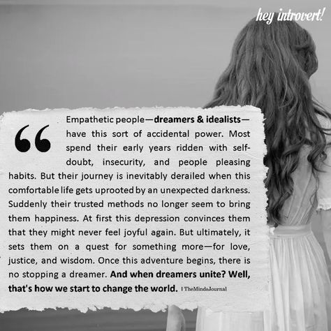 Empathetic People - Dreamers & Idealists - https://themindsjournal.com/empathetic-people-dreamers-idealists/ Dreamers Aesthetic, Dreamers Quotes, Enneagram 5w4, Idealist Quotes, Infp Quotes, Empathetic People, Empathy Quotes, Healthy Thoughts, Introvert Personality