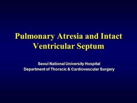 Pulmonary Atresia, Patent Ductus Arteriosus, Thoracic Duct, Respiratory Acidosis, Seoul National University, Cardiothoracic Surgery, Chest Infection, Failure To Thrive, Heart Diseases