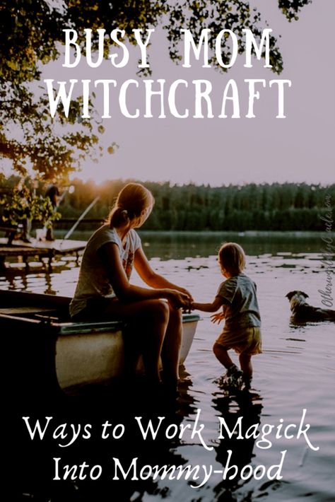 Busy Mom Witch: How to Fit Magick Into Mommy-hood in 11 Ways Witchcraft For Moms, Witch Parenting, Hearth Witchcraft, Sacred Motherhood, Pagan Parenting, Granny Witch, Witchy Mom, Granny Magic, Tarot App