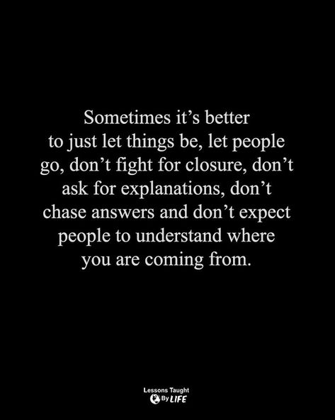 Just Let It Go Quotes, Let Things Go Quotes, Wrong Love Quotes, Let It Go Quotes, Quotes Life Lessons, Let Things Go, Just Let Go, Go Quotes, Lessons Taught By Life