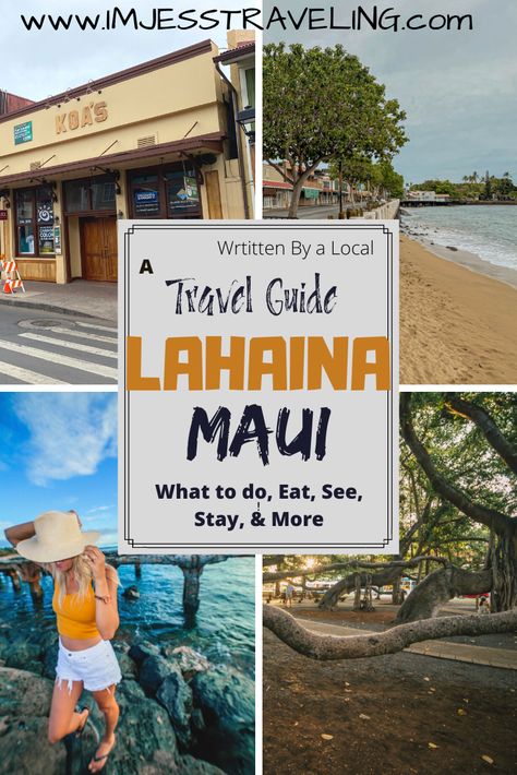 A Lahaina, Maui Travel Guide - I'm Jess Traveling Kahului Hawaii, Hawaii 2023, Maui Travel Guide, Maui Honeymoon, Hawaii Itinerary, Hawaii Adventures, Travel Hawaii, Lahaina Maui, Trip To Maui