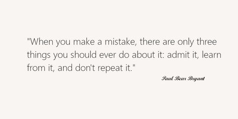 Quotes About Mistakes, Paul Bear Bryant, Mistake Quotes, Bear Bryant, Healthy Book, Natural Face Cleanser, Fav Quotes, Lds Quotes, Good Quotes For Instagram