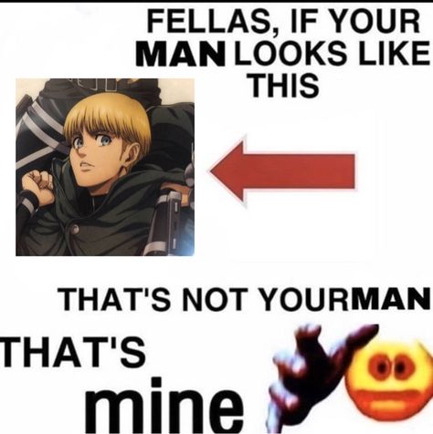 Armin Alert, He Is Mine, Aot Armin, Aot Memes, Armin Arlert, Miraculous Ladybug Memes, Dont Touch Me, Dont Touch, Instagram Funny