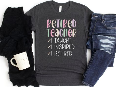 Retired Teacher Shirts, Retired Teacher, Retirement Shirts, Funny Retirement, Retirement Gifts For Women, Teacher Retirement, Retirement Humor, Retirement Party, Retirement Gift