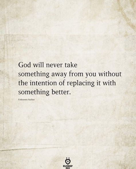 God Will Never Take Something Away From You Without The Intention Of Replacing It With Something Better Pictures, Photos, and Images for Facebook, Tumblr, Pinterest, and Twitter Advice Of The Day, Be With Someone Who, Good Advertisements, Quotes En Espanol, If You Love Someone, Be With Someone, Love Advice, Relationship Rules, Girly Quotes