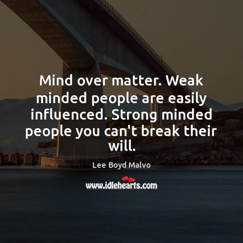 Weak Minded People, Mind And Heart Quotes, Billionaire Quotes, Quotes With Pictures, Thinking Positive, Focus Quotes, Successful Person, Mommy Quotes, Boy Quotes