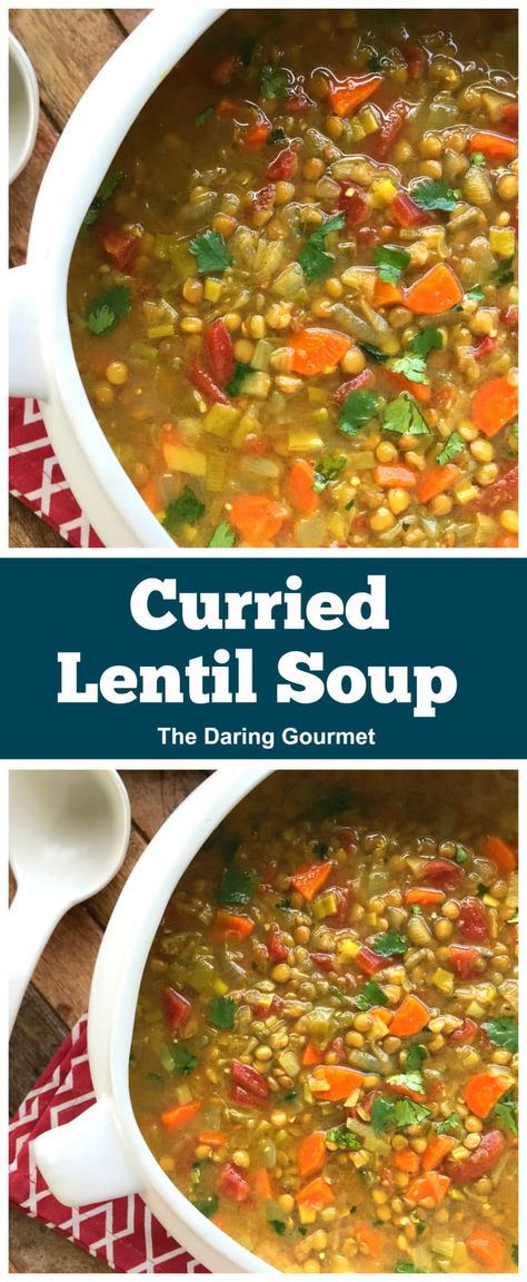 Curried Lentil Soup - The Daring Gourmet Curry Lentil Soup, Curried Lentil Soup, Soup Vegetarian, Lentil Soup Recipes, Healthy Comfort, Comfort Soup, Lentil Curry, Soup And Stew, Hearty Stews