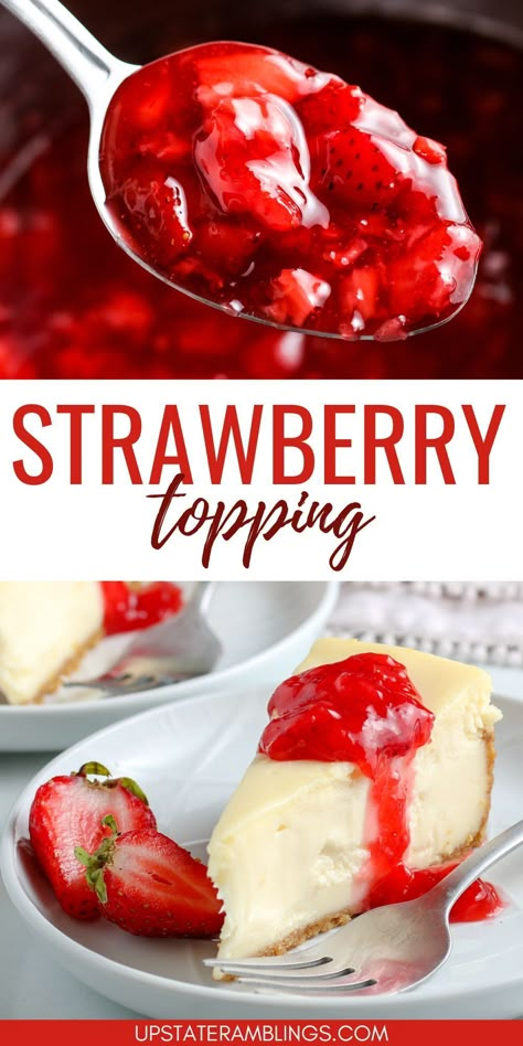 strawberry topping Homemade Strawberry Sauce For Cheesecake, Cheesecake Whipped Cream Topping, Fresh Strawberry Topping For Cheesecake, Strawberry Topping For Cheesecake Easy, Berry Topping For Cheesecake, Strawberry Cheesecake Topping, Strawberry Sauce For Cheesecake, Cheesecake Topping Ideas, Homemade Strawberry Topping