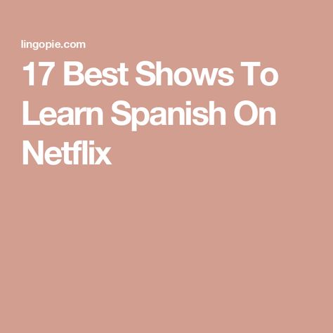 17 Best Shows To Learn Spanish On Netflix Spanish Series, Spanish Accents, Learning A Language, Spanish Phrases, Ways Of Learning, Spanish Words, Learn Spanish, Shows On Netflix, Learning Spanish