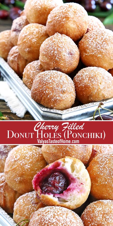 Cherry Filled Donut Holes (Ponchiki) Ponchiki Recipe, Filled Donut Holes, Ukrainian Desserts, Powdered Donuts, Baked Donut Recipes, Cherry Filling, Russian Food, Filled Donuts, Ukrainian Recipes