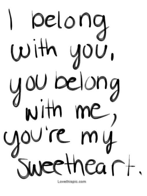 You're My Sweetheart Sweet Quotes For Her, Sweet Couple Quotes, My Sweetheart, Loving Heart, You Belong With Me, Cute Couple Quotes, Hard Truth, Sweet Quotes, Marriage Quotes