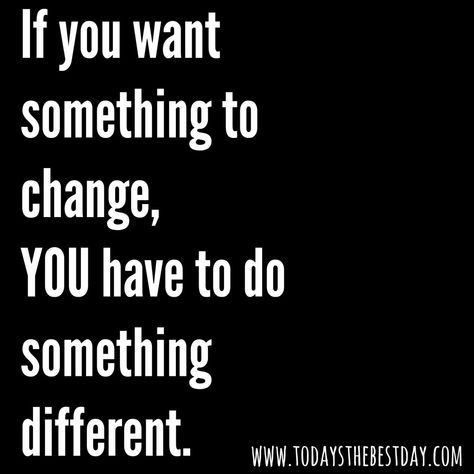 if you want something to change, you have to do something different Happy Wife Quotes, Better Wife, Feeling Happy Quotes, Do Something Different, Marriage Help, Happy Wife Happy Life, Best Friendship Quotes, Happy Wife, If You Want Something