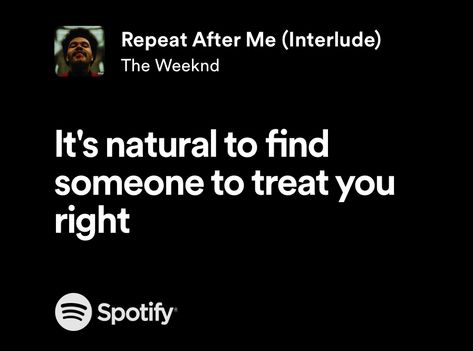 the weeknd | repeat after me interlude. Repeat After Me, House Of Balloons, Find Someone, The Weeknd, Song Quotes, Songs, Music, Quotes